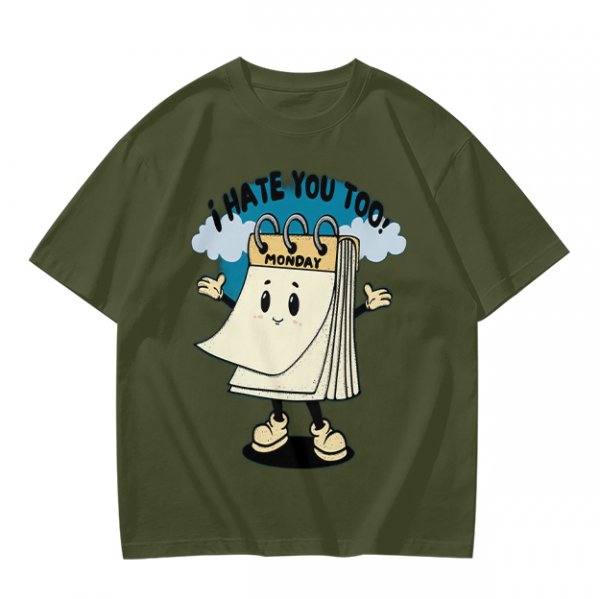 Olive t-shirt with cartoon Monday calendar graphic and 'I HATE YOU TOO' text