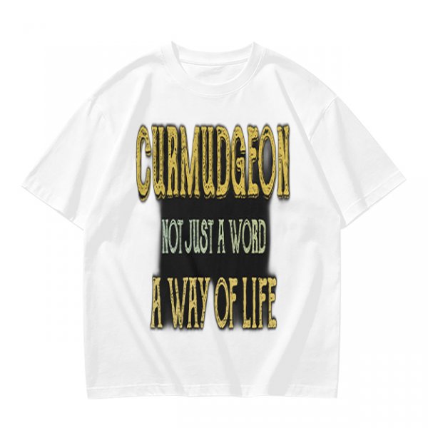 Curmudgeon Not Just A Word A Way Of Life Graphic T-Shirt