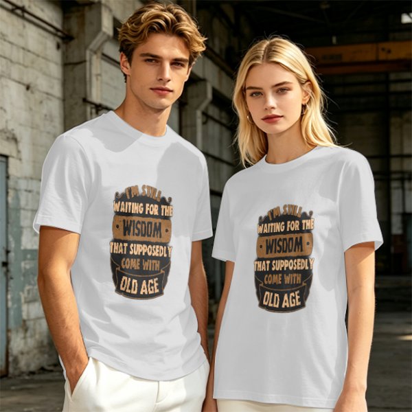 Olive t-shirt with 'I'm still waiting for wisdom that comes with old age' print
