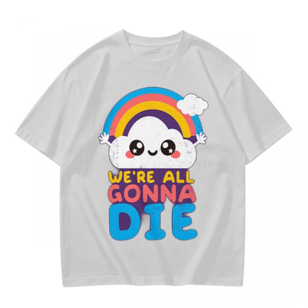 Olive T-Shirt With Cute Cloud Rainbow Graphic And 'We're All Gonna Die' Text