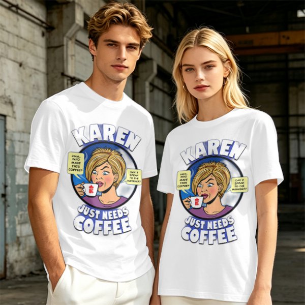 Karen Just Needs Coffee Funny Graphic T-Shirt