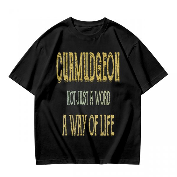 Curmudgeon Not Just A Word A Way Of Life Graphic T-Shirt
