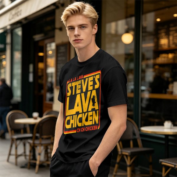 Steve's Lava Chicken Graphic T-Shirt Print Design