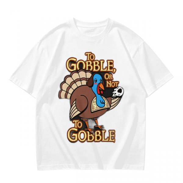 Thanksgiving turkey t-shirt with 'To Gobble Or Not To Gobble' design