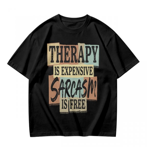 Olive graphic tee with 'Therapy is expensive sarcasm is free' print