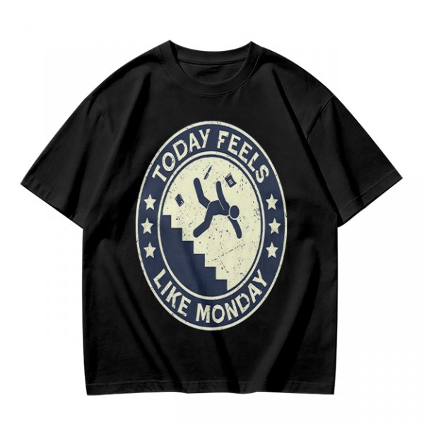 Today Feels Like Monday Stair Fall Graphic T-Shirt
