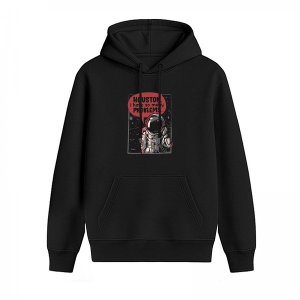 Black hoodie with astronaut graphic reading Houston I have so many problems