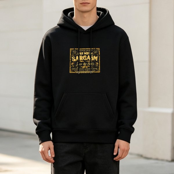 Black hoodie with vintage 'Premium Sarcasm Since the 1000s' graphic