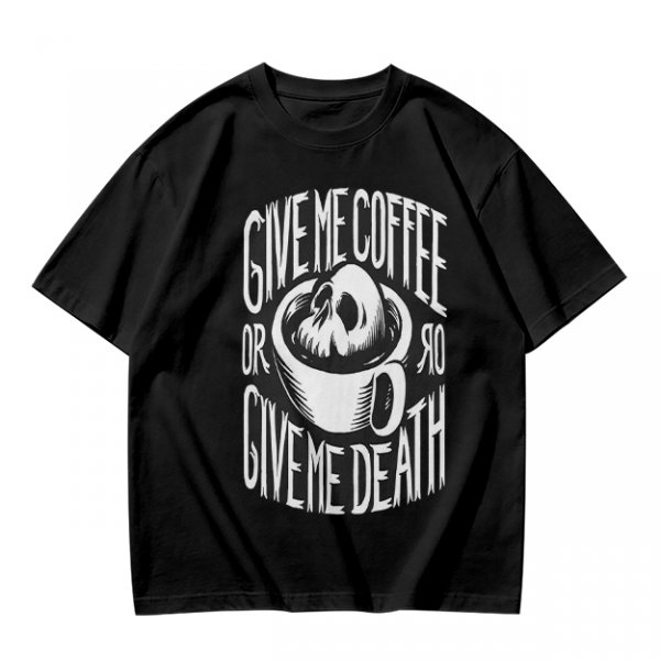 Give Me Coffee Or Death Skull Coffee Cup Graphic T-Shirt