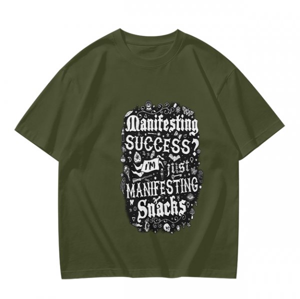Olive T-Shirt With Funny Manifesting Snacks Success Quote Print