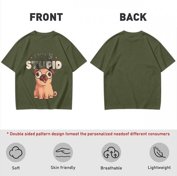 Olive T-Shirt With Funny Pug Graphic And 'I May Be Stupid' Text
